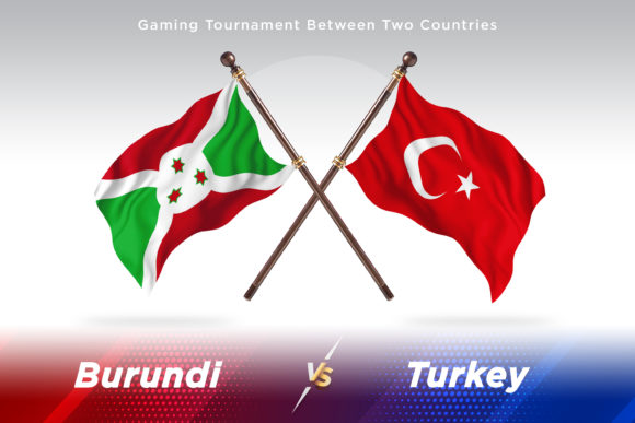 Burundi Versus Turkey Two Flags